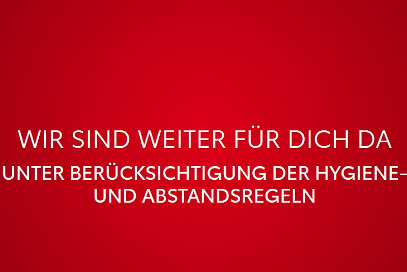 Corona: Wir sind weiter für dich da